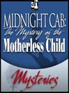 The Mystery of the Motherless Child (MP3)